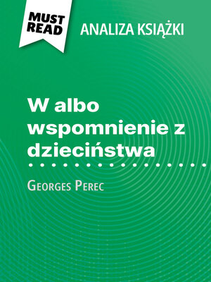 cover image of W albo wspomnienie z dzieciństwa książka Georges Perec (Analiza książki)